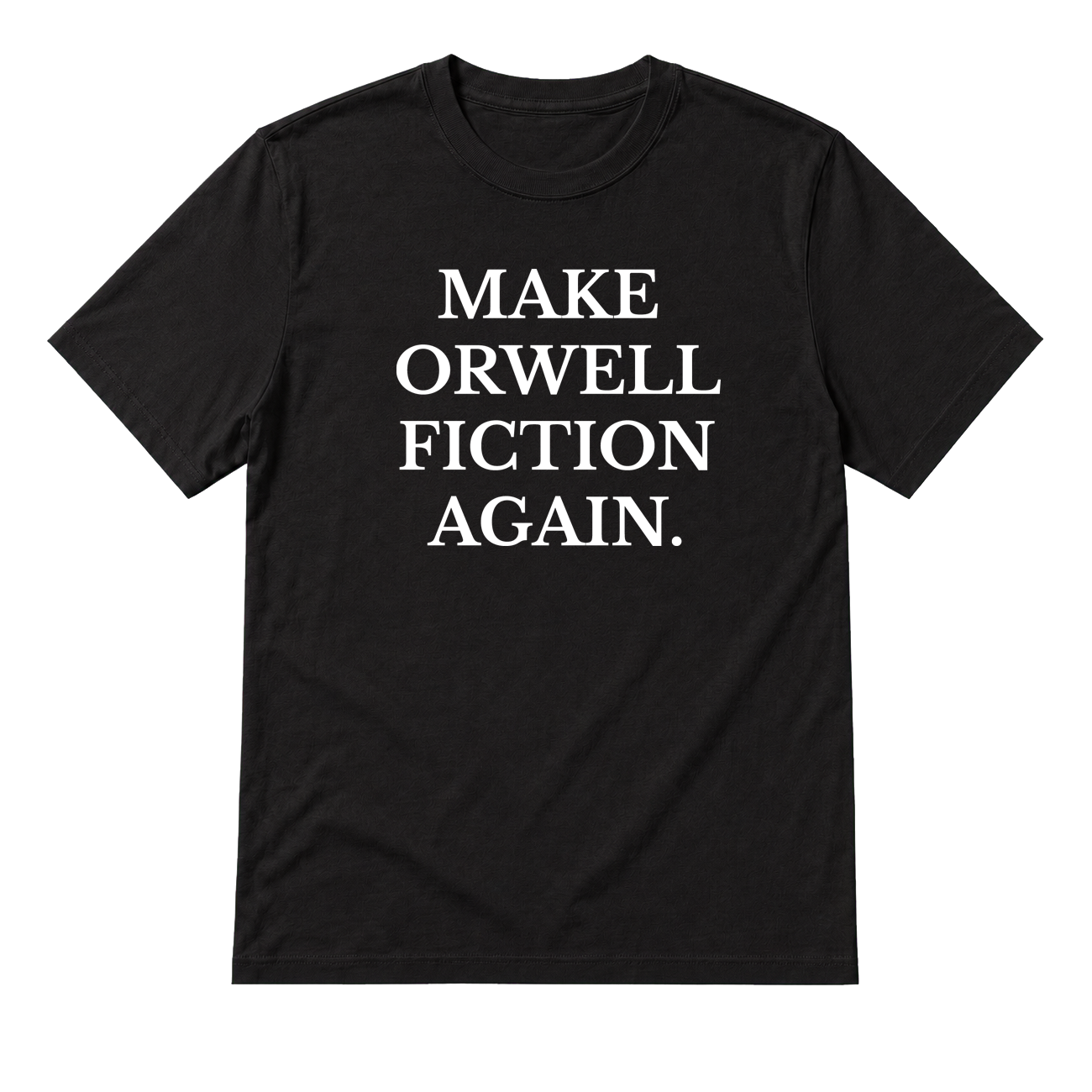 Make Orwell Fiction Again
